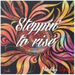 Nasty Lips/ Steppin’ to rise